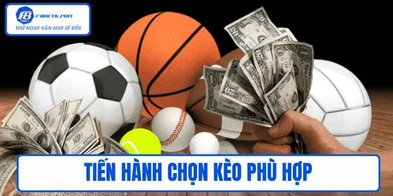 Người chơi phải chọn kèo hợp lý