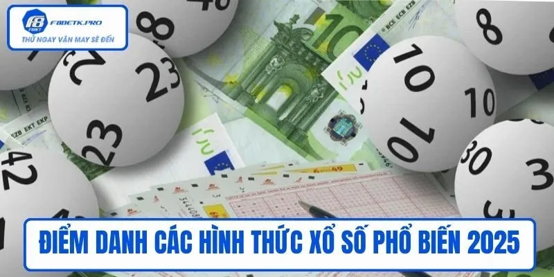 Điểm danh các hình thức xổ số phổ biến 2025