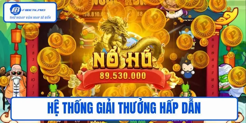 Hệ thống giải thưởng hấp dẫn