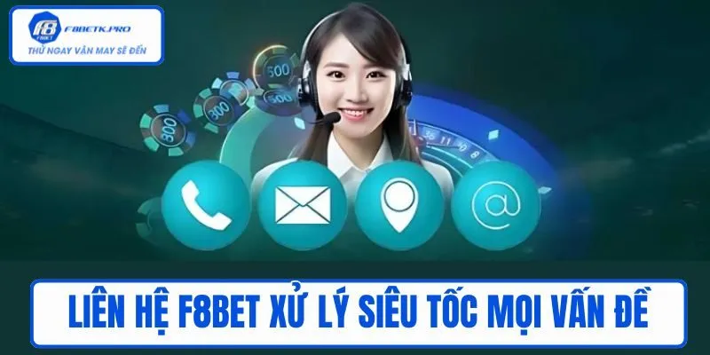 Liên hệ F8BET xử lý siêu tốc mọi vấn đề