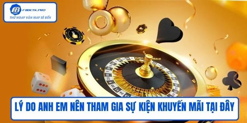Lý do anh em nên tham gia sự kiện khuyến mãi tại đây
