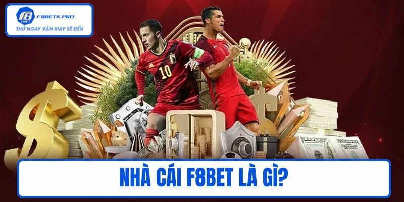 Nhà cái F8BET là gì?