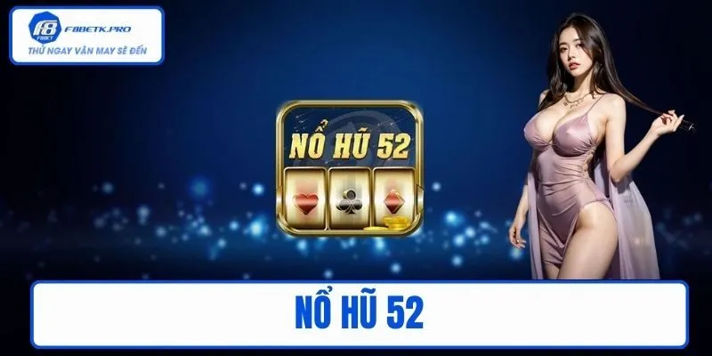Nổ hũ 52