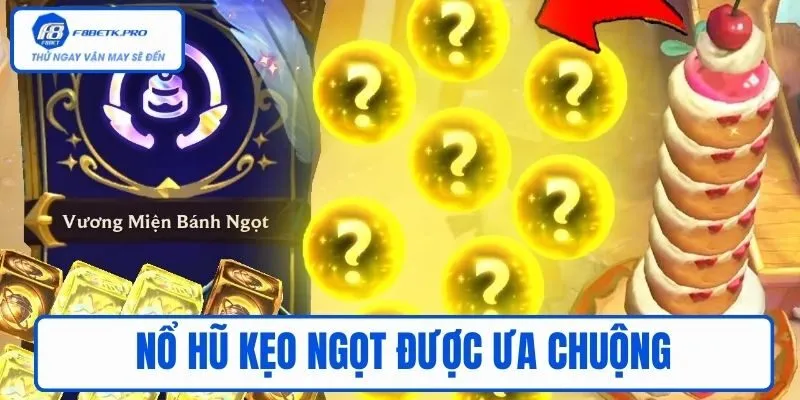 Nổ hũ kẹo ngọt được ưa chuộng