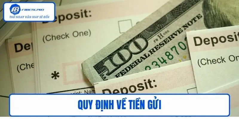 Quy định về tiền gửi