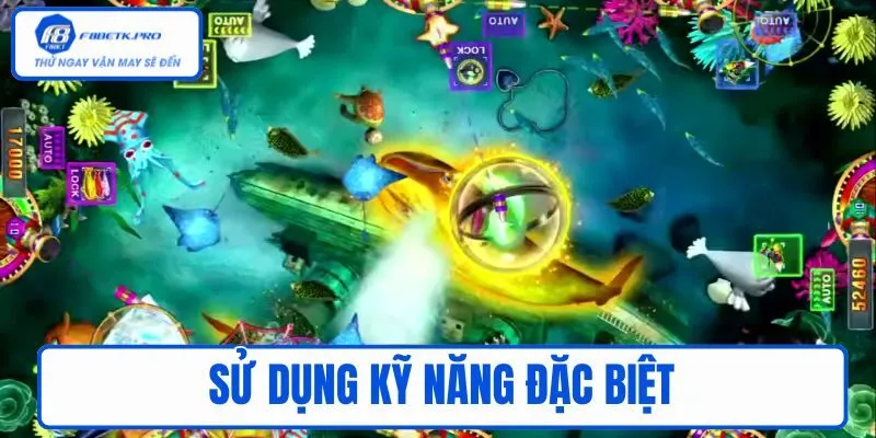 Sử dụng kỹ năng đặc biệt