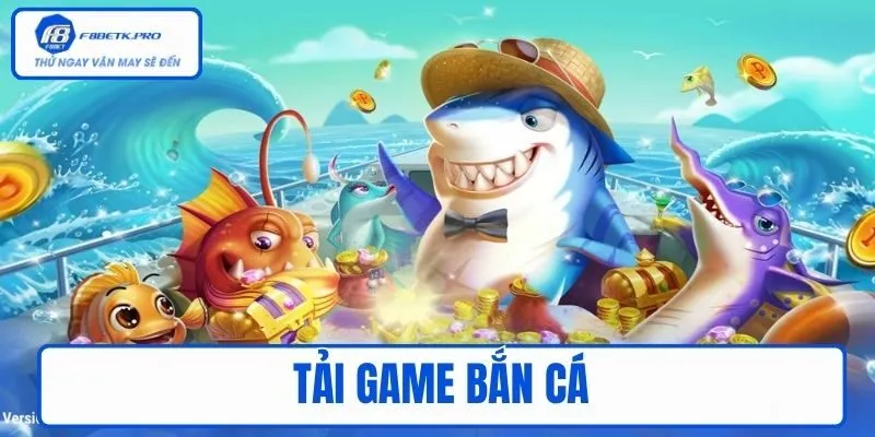 Tải game bắn cá