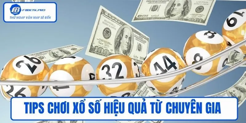 Tips chơi xổ số hiệu quả từ chuyên gia 