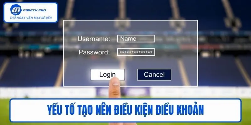 Yếu tố tạo nên điều kiện điều khoản